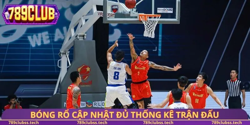 Bóng rổ cập nhật đủ thống kê trận đấu