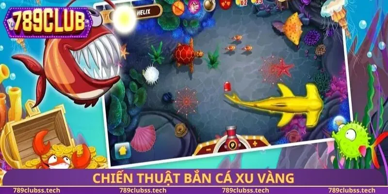 Chiến thuật bắn cá xu vàng