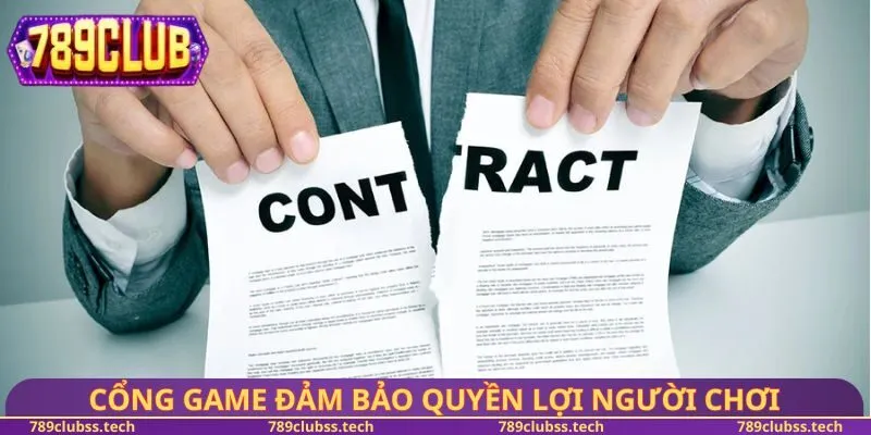Cổng game đảm bảo quyền lợi người chơi