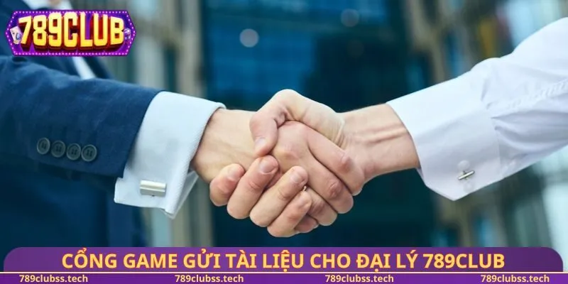 Cổng game gửi tài liệu cho đại lý 789CLUB