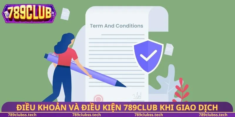 Điều khoản và điều kiện 789CLUB khi giao dịch