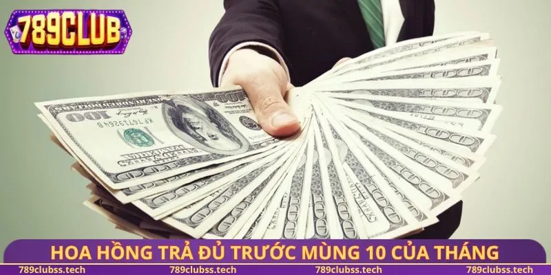 Hoa hồng trả đủ trước mùng 10 của tháng