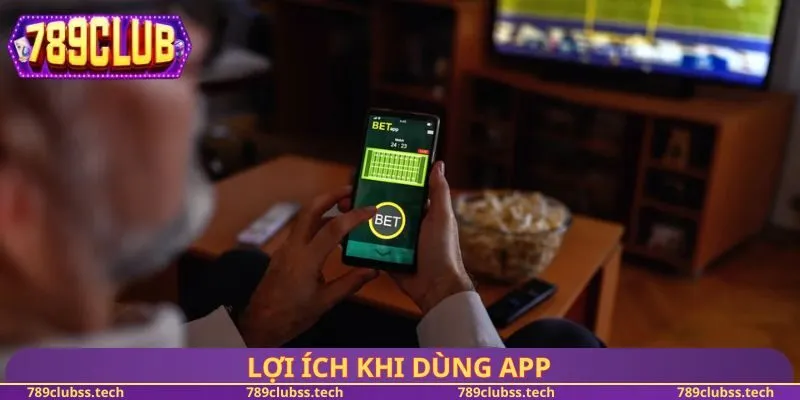 Lợi ích khi dùng app