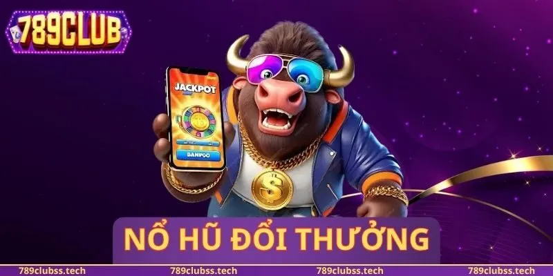 Nổ Hũ Đổi Thưởng