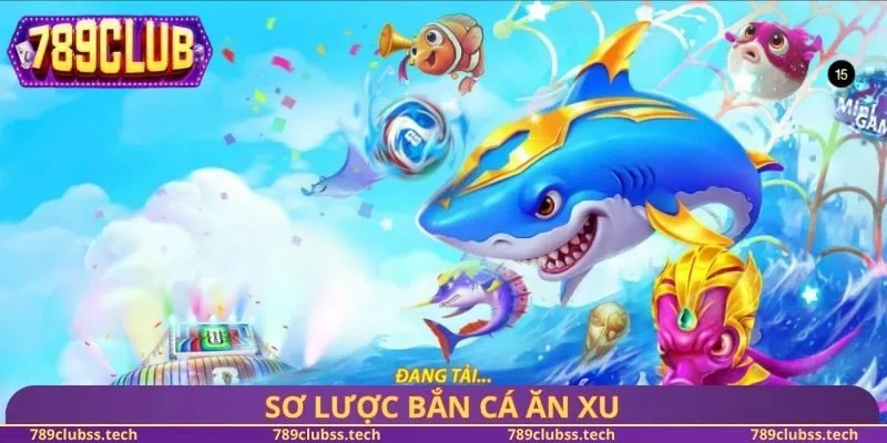 Sơ lược bắn cá ăn xu