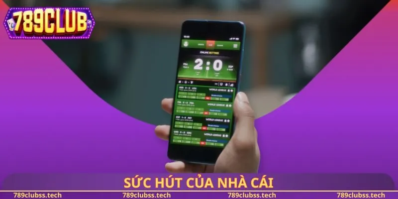 Sức hút của nhà cái