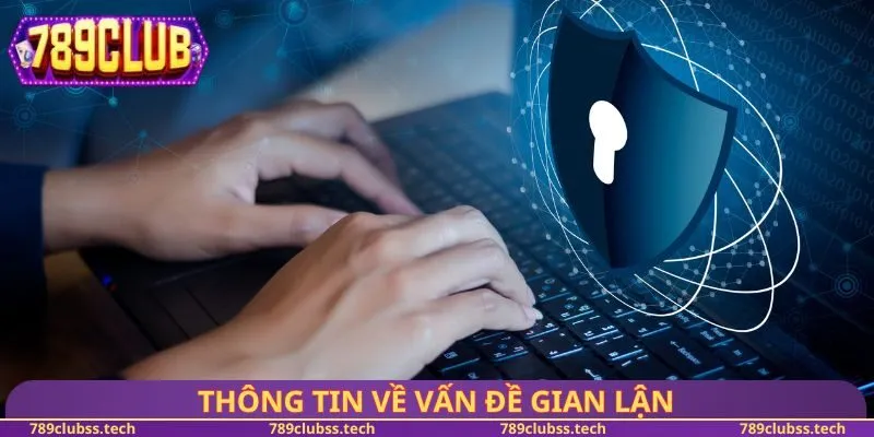 Thông tin về vấn đề gian lận