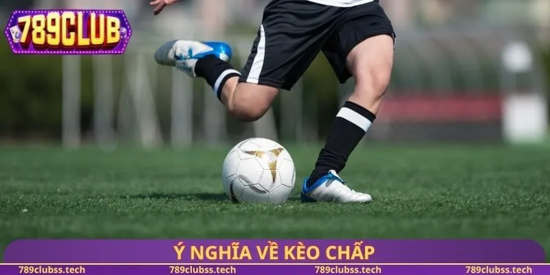 Ý nghĩa về kèo chấp